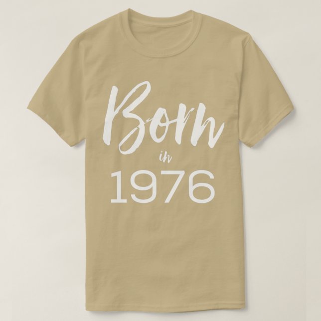 Born in 1976 T-Shirt (Design Front)