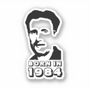Born in 1984 (George Orwell)