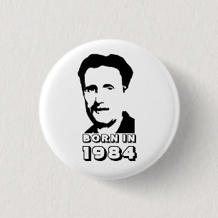 Born in 1984 (George Orwell) 3 Cm Round Badge