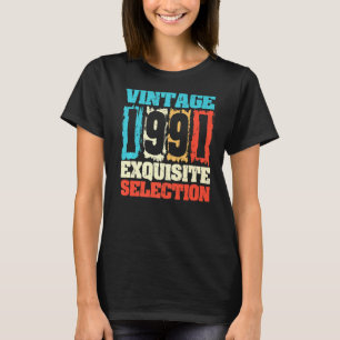 Born In 1991 Birthday Exquisite Selection Made In T-Shirt
