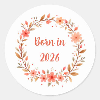 Born in 20xx (Editable Year)  Classic Round Sticker