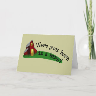 Born in a Barn Quote Greeting Card