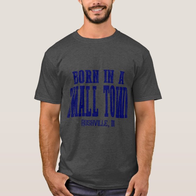 Born in a Small Town T-Shirt (Front)