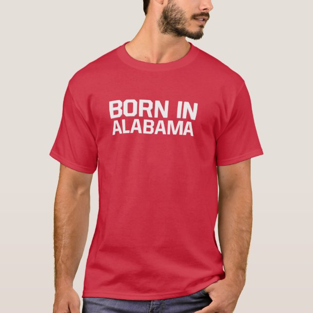 Born in Alabama T-Shirt (Front)
