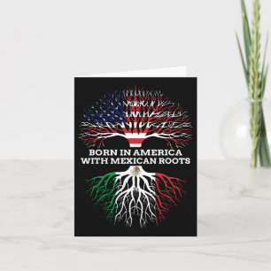 Born In America With Mexican Roots  Card