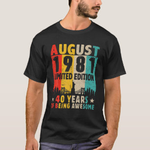Born In August 1981 40 Years Old 40Th Birthday Men T-Shirt