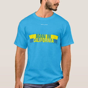 BORN IN CALIFORNIA T-Shirt