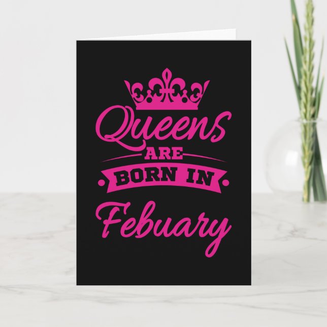 BORN IN FEBRUARY Birthday Queen Women Girls Card (Front)