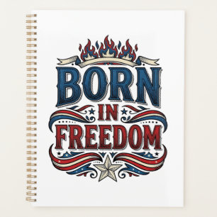 Born in Freedom Patriotic Vintage Vector Shirt_1 Planner