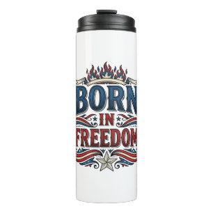 Born in Freedom Patriotic Vintage Vector Shirt_1 Thermal Tumbler