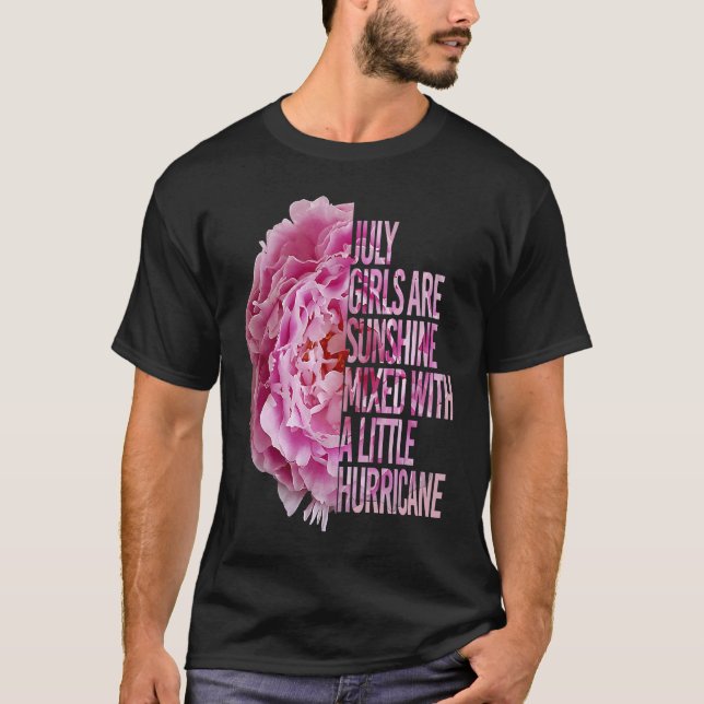Born In July Birthday Peony Flower Quote T-Shirt (Front)