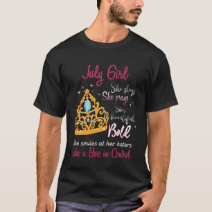 Born In July Girl She Slays Pray Beautiful Bold T-Shirt