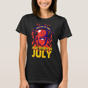 Born In July  Pipeliner Welder Birthday T-Shirt
