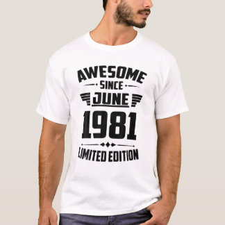 Born In June 1981 40 Years Of Being Awesome Limite T-Shirt