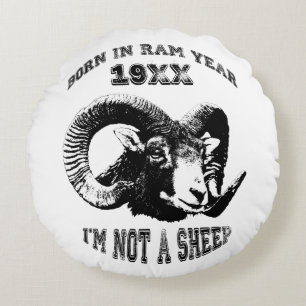 Born in Ram Year 1931 1943 1955 I'm not a Sheep RP Round Cushion