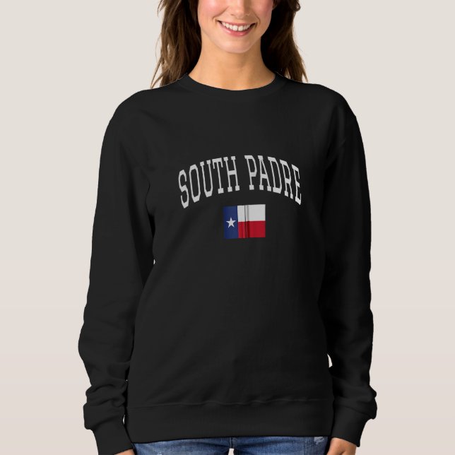 Born In South Padre Texas Tx State Flag Zip Sweatshirt (Front)