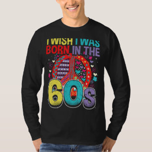 Born in the 60s Vintage Retro 1960s hippie nostalg T-Shirt
