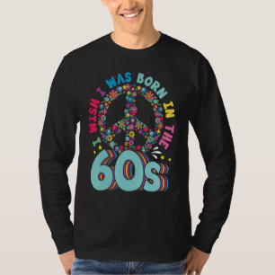 Born in the 60s Vintage Retro 1960s hippie nostalg T-Shirt