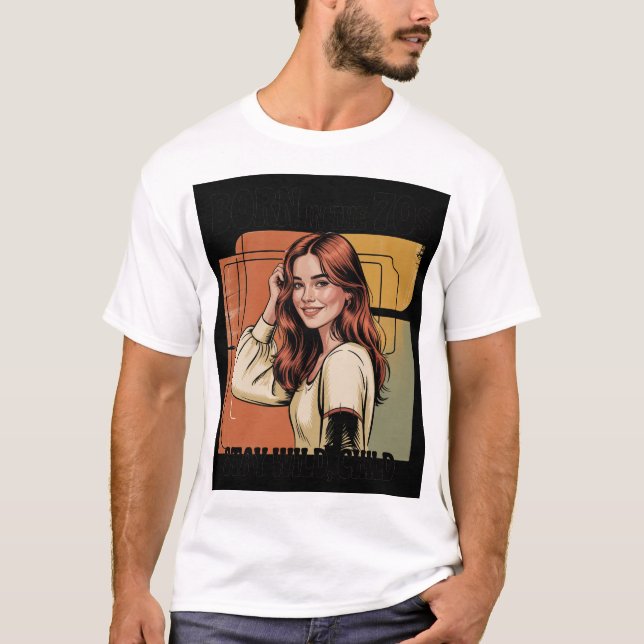 Born In The 70S Cute Funny T-Shirt Gift For Him He (Front)
