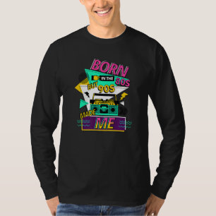 BORN IN THE 80S 90S MADE ME RETRO T-Shirt