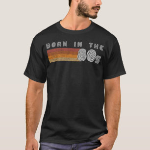 Born in the 80s  eighties oldies T-Shirt