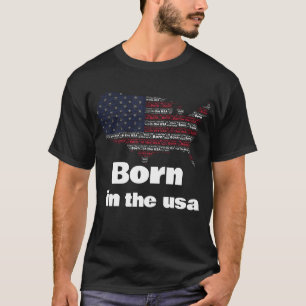 Born in the USA American Flag Map Patriotic T-Shir T-Shirt