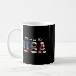 Born In The Usa Shirt Us Flag 4th Of July Birthday Coffee Mug