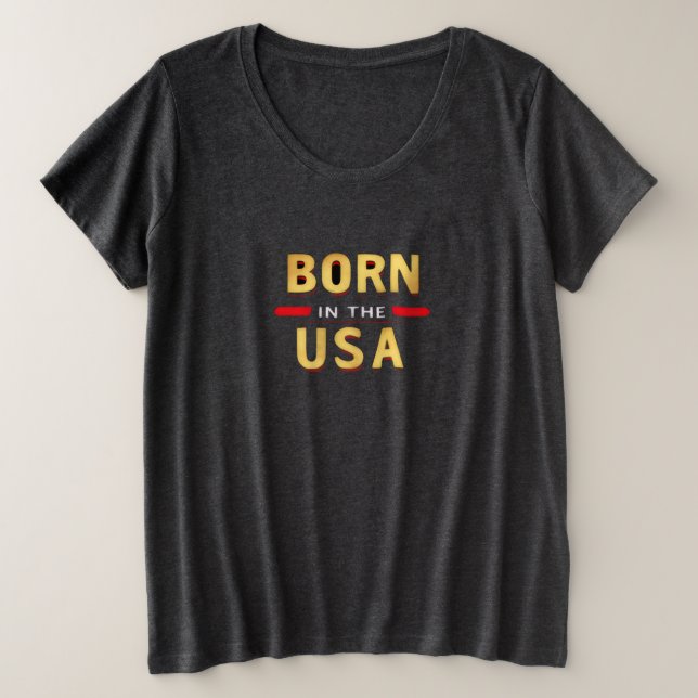 BORN IN THE USA T-Shirt Plus Size T-Shirt (Design Front)