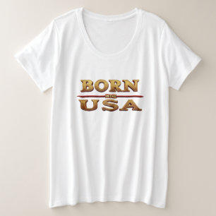 BORN IN THE USA T-Shirt Plus Size T-Shirt