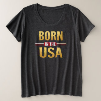 BORN IN THE USA T-Shirt Plus Size T-Shirt