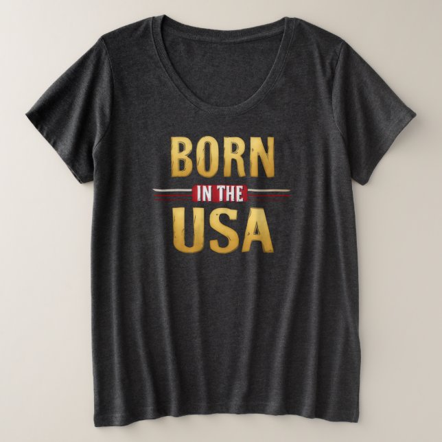 BORN IN THE USA T-Shirt Plus Size T-Shirt (Design Front)