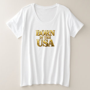 BORN IN THE USA T-Shirt Plus Size T-Shirt
