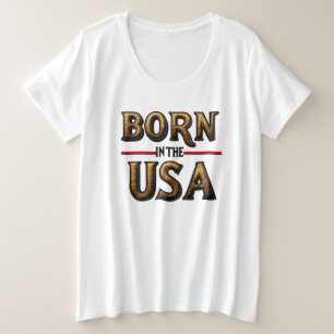 BORN IN THE USA T-Shirt Plus Size T-Shirt