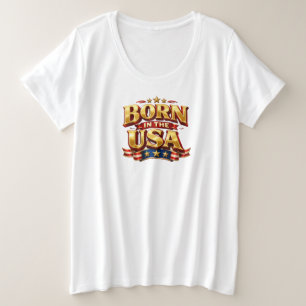 BORN IN THE USA T-Shirt Plus Size T-Shirt