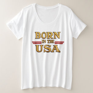 BORN IN THE USA T-Shirt Plus Size T-Shirt