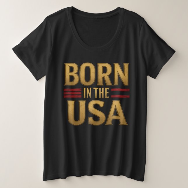 BORN IN THE USA T-Shirt Plus Size T-Shirt (Design Front)