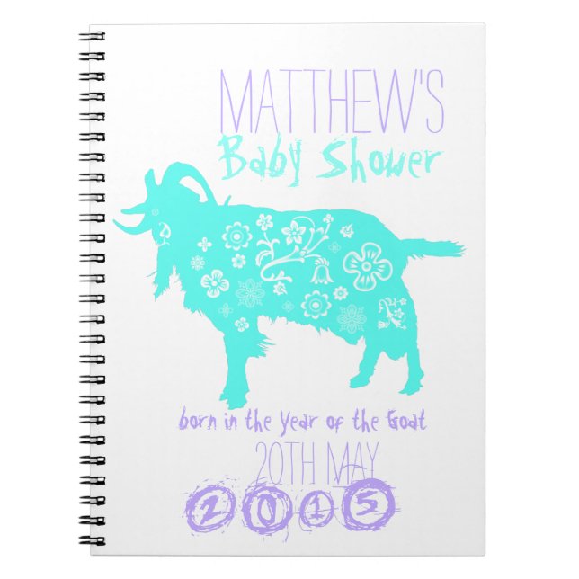 Born in The Year of the Goat 2015 - Baby Shower Spiral Notebook (Front)