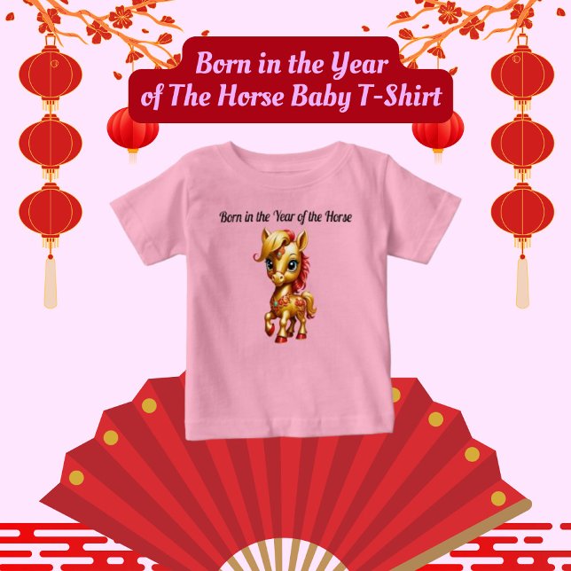 Born in the Year of the Horse Baby T-Shirt (Creator Uploaded)