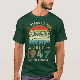 Born July 1947 75th Birthday Made In 1947 75 Year  T-Shirt
