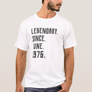 Born June 1976 Legendary Since 1976 45 Year Old T-Shirt