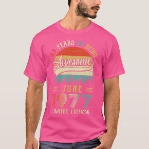 Born June 1977 45th Birthday Made In 1977 45 Year T-Shirt