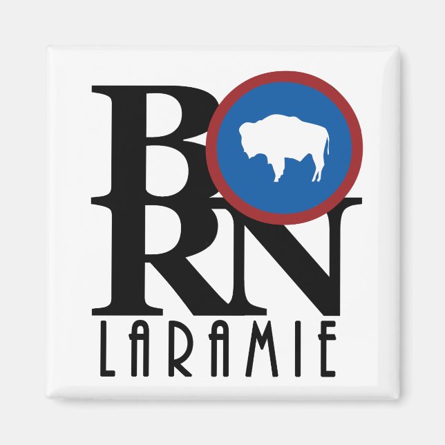 BORN Laramie Wyoming Magnet (Front)