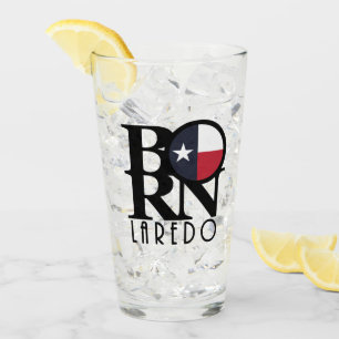 BORN Laredo Texas Glass