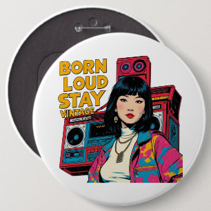 Born Loud Stay Vintage 6 Cm Round Badge