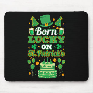 Born Lucky On St Paddy's. Birthday Mouse Pad