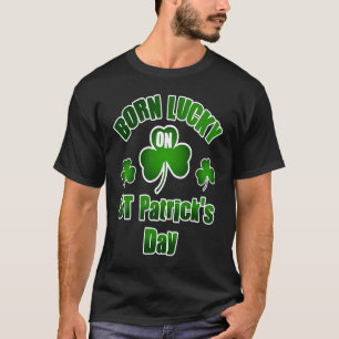 Born Lucky On St Patrick's Day Birthday Cute Shamr T-Shirt