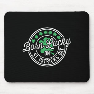 Born Lucky On St Patricks Day For Birthday Party Mouse Pad