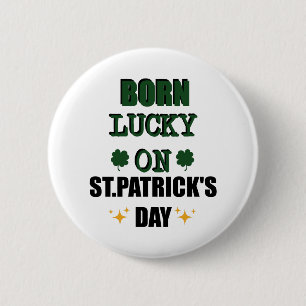 Born Lucky On St.Patricks Day Funny Birthday Shirt 6 Cm Round Badge