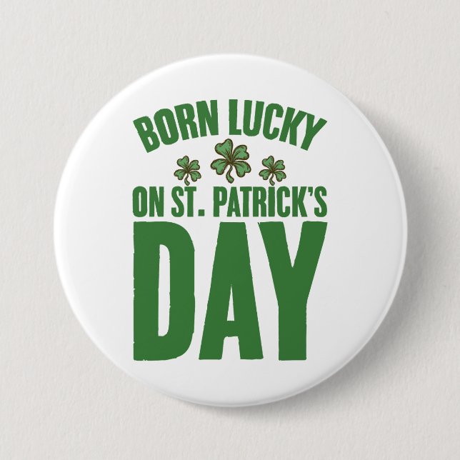 Born Lucky On St Patrick's Day Irish Birthday  7.5 Cm Round Badge (Front)