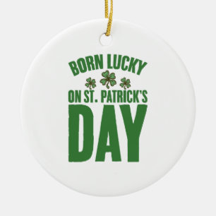 Born Lucky On St Patrick's Day Irish Birthday Ceramic Tree Decoration